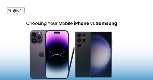 Choosing Your Mobile: iPhone vs Samsung
